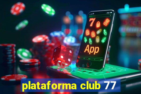 plataforma club 77